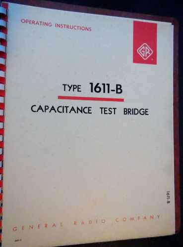 GENERAL RADIO MODEL 1611-B Capacitance Test Bridge - Operating Instr w/schemat