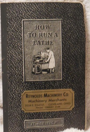 How To Run A Lathe 39th Edition J.J. O&#039;Brien South Bend Lathe Works 1940