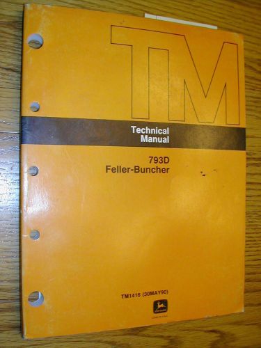 John Deere 793D TECHNICAL SHOP SERVICE MANUAL FELLER-BUNCHER TM1416 JD GUIDE