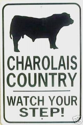 CHAROLAIS COUNTRY Watch Your Step!   12X18 Aluminum Cow Sign Won&#039;t rust or fade