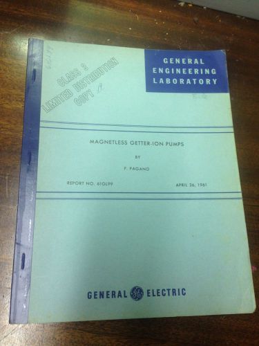 VINTAGE GE RESEARCH REPORT MAGNETLESS GETTER-ION PUMPS 1961 11 PGS