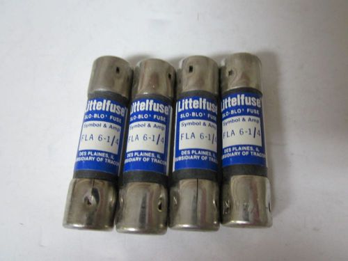 LOT OF 4 LITTELFUSE FLA 6-1/4  FUSE NEW NO BOX FLA6-1/4