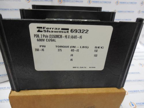 FERRAZ SHAWMUT PDB, P/N 69322, 600V, 2POLE 350 MCM, TORQUE 275 IN-LBS