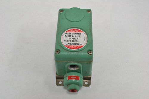 SOLON 5PSW1ABD2 PRESSURE 0-15PSID 300PSI SWITCH 125/250/480V-AC 15A AMP B269857