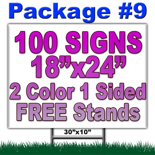 100 Yard Signs 18&#034;x24&#034; Coroplast 2 Color 1 Sided + Stakes