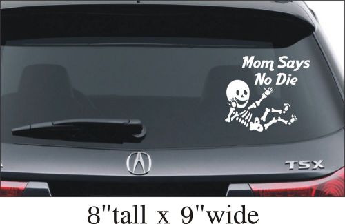 2X Mom Says No Die Funny Car Truck Bumper Vinyl Sticker Decal Art-1975