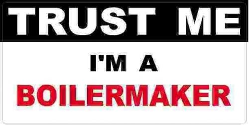 3 - Boilermaker Trust Me Tool Box Hard Hat Helmet Sticker  H414