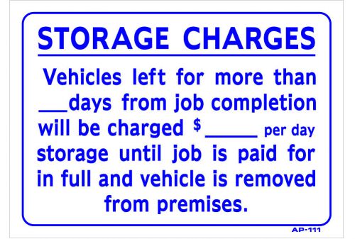 STORAGE CHARGES VEHICLES LEFT FOR MORE THAN ___ DAYS...  10&#034;x14&#034; Sign AP-111